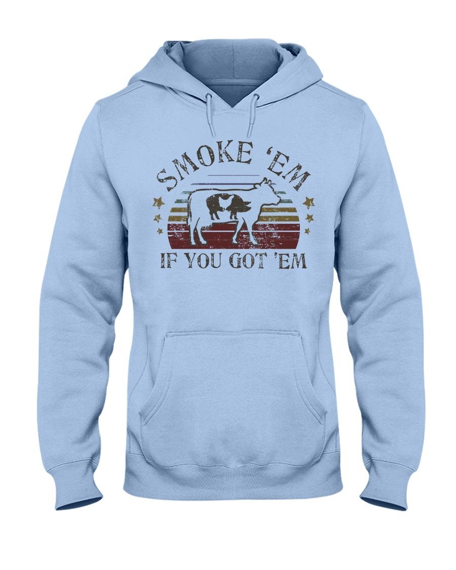 Smoke &#39;Em If You Got &#39;Em Hoodie Apparel Fuel Light Colored Hoodie Light Blue S