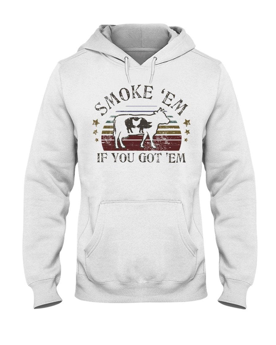 Smoke &#39;Em If You Got &#39;Em Hoodie Apparel Fuel Light Colored Hoodie White S