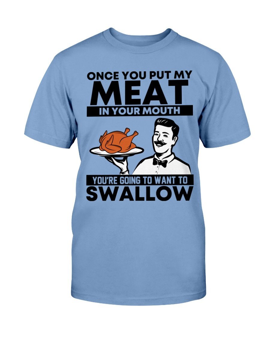 Once You Put My Meat In Your Mouth T-Shirt Chef Funny Once You Put My Meat In Your Mouth T-Shirt Chef Funny