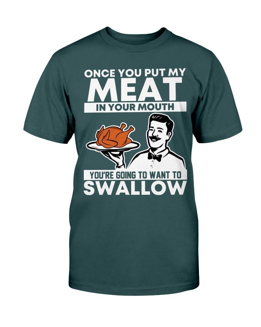 Once You Put My Meat In Your Mouth T-Shirt Chef Funny Once You Put My Meat In Your Mouth T-Shirt Chef Funny