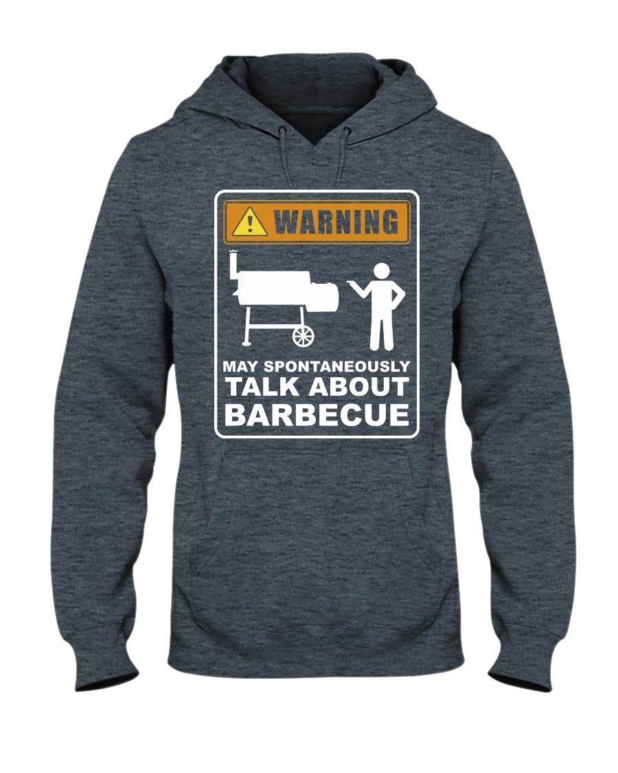 Warning Spontaneously Talks About BBQ Hoodie Apparel Fuel Dark Colored Hoodie Dark Heather S