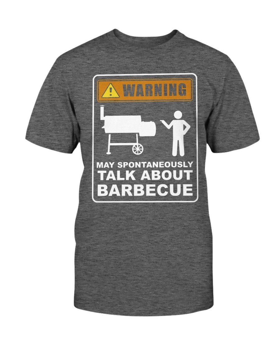 Warning Spontaneously Talks About BBQ T-Shirt Apparel Fuel Dark Colored T-Shirt Charcoal Heather S