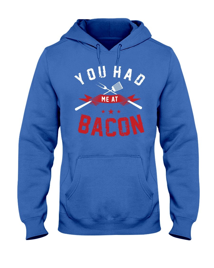 You Had Me At Bacon Hoodie Apparel Fuel Dark Colored Hoodie Royal Blue S