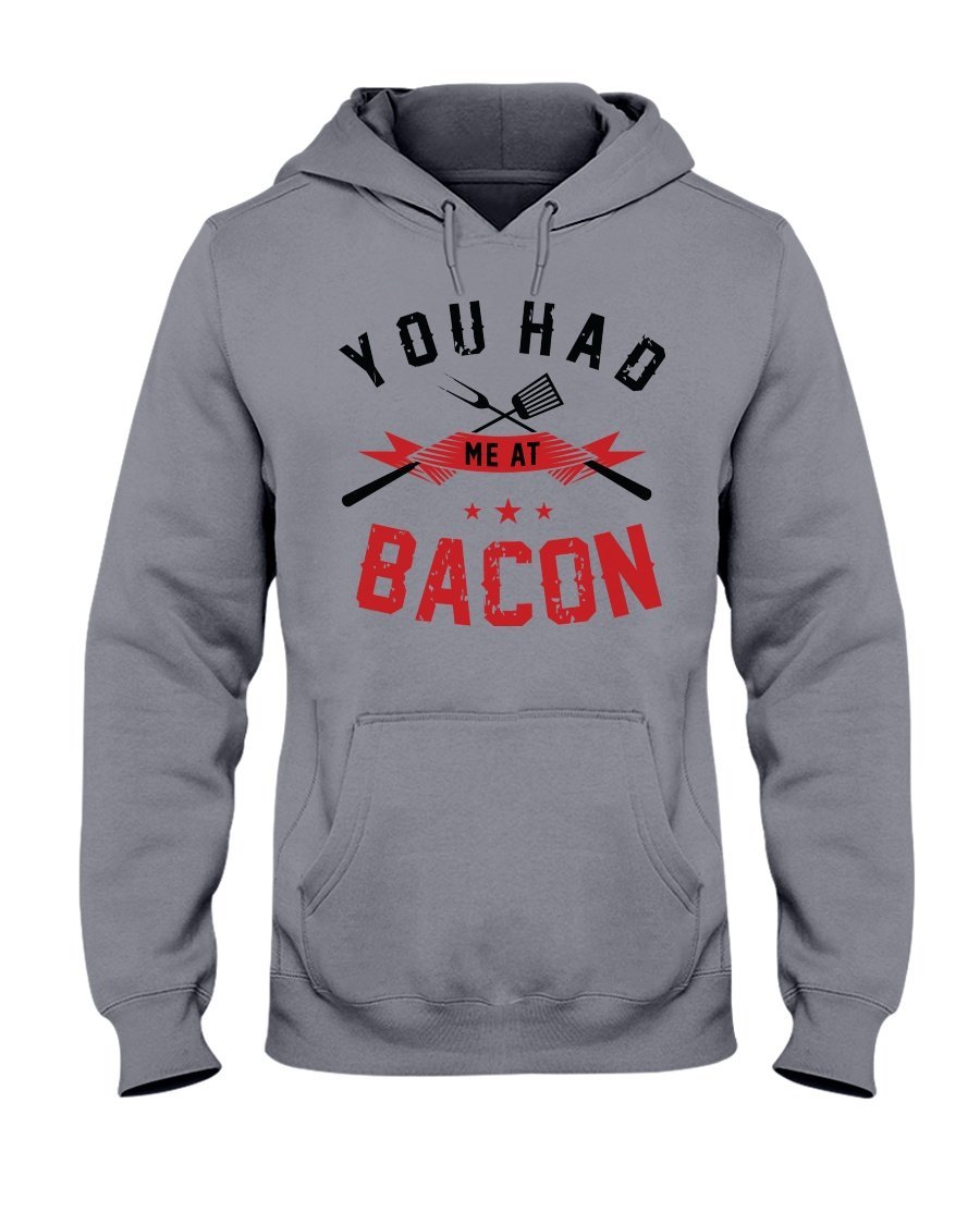You Had Me At Bacon Hoodie Apparel Fuel Light Colored Hoodie Sports Grey S