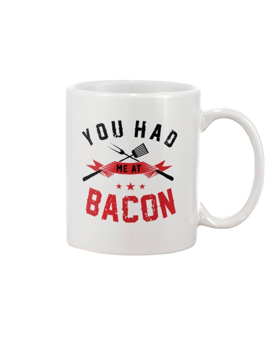 You Had Me At Bacon Mug Apparel Fuel 15oz, White White 15Oz