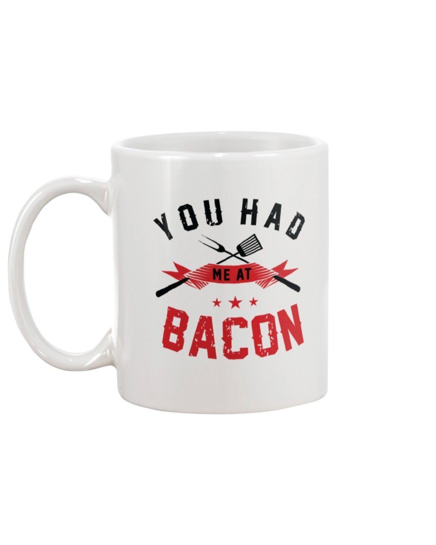 You Had Me At Bacon Mug Apparel Fuel 